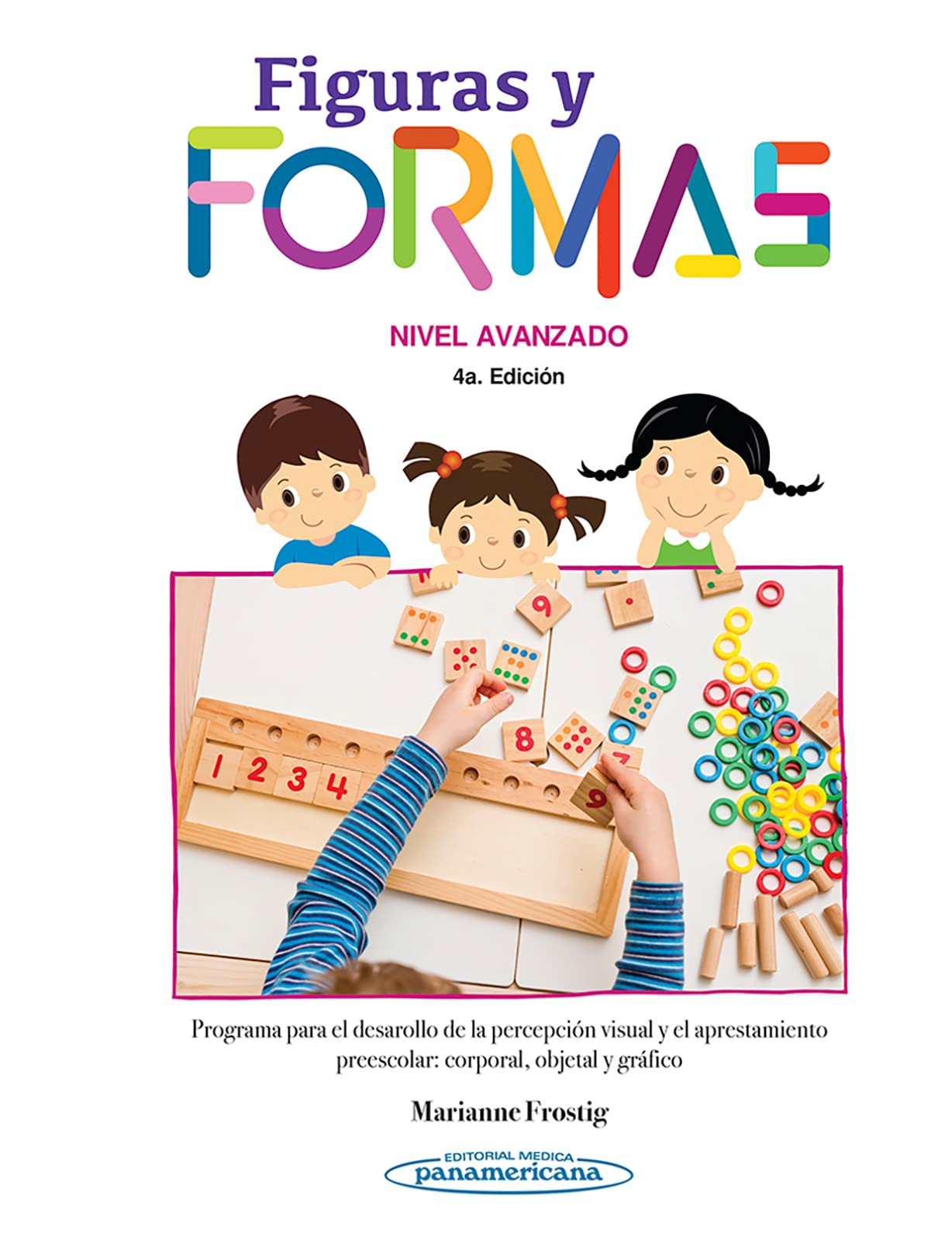 Figuras Formas Niv.Avanzado 4Ed (+e-book): Programa para el desarrollo de la percepción visual y el aprestamiento preescolar: corporal, objetal y gráfico Books