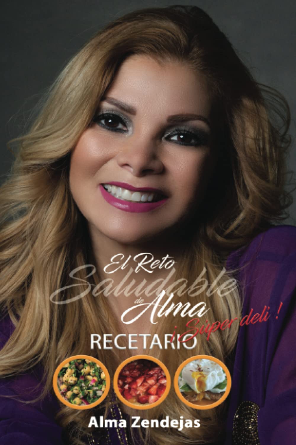 El Reto Saludable de Alma: RECETARIO Health, Nutrition & Fitness