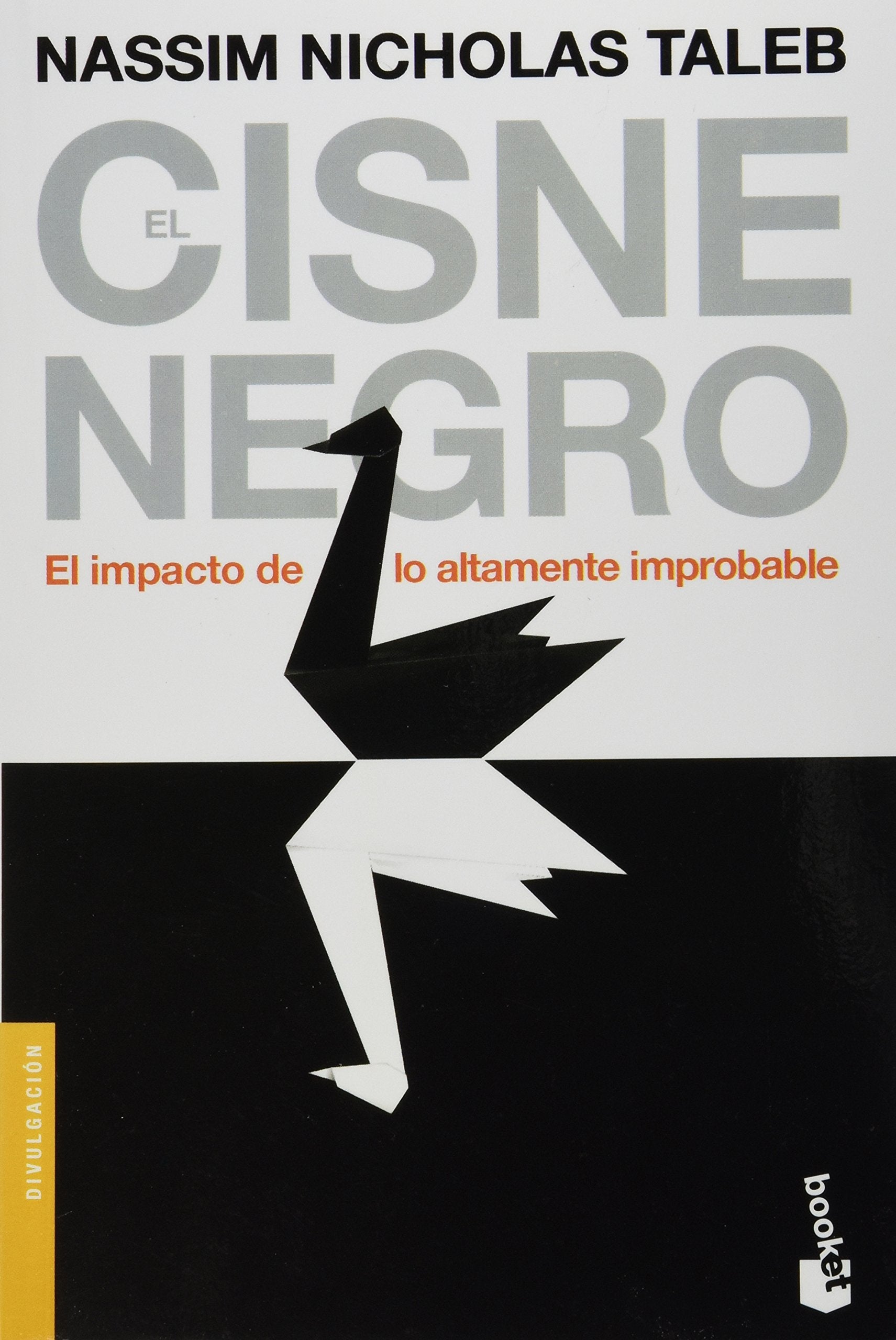 El Cisne Negro: El Impacto De Lo Altamente Improbable (Spanish Edition) Books