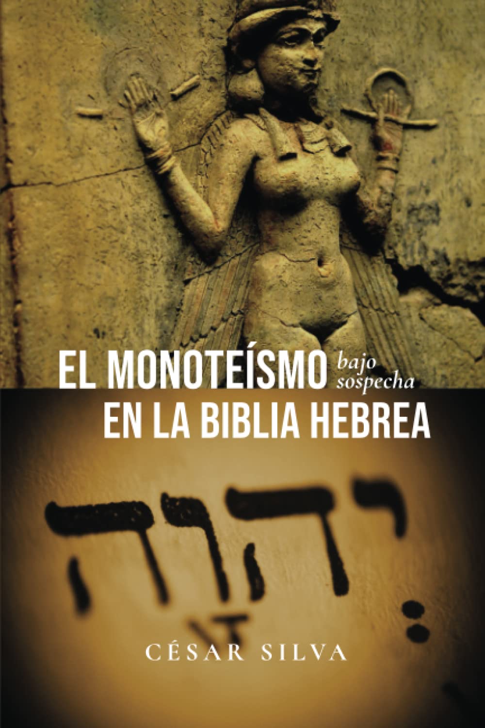 EL MONOTEÍSMO BAJO SOSPECHA EN LA BIBLIA HEBREA Social Sciences