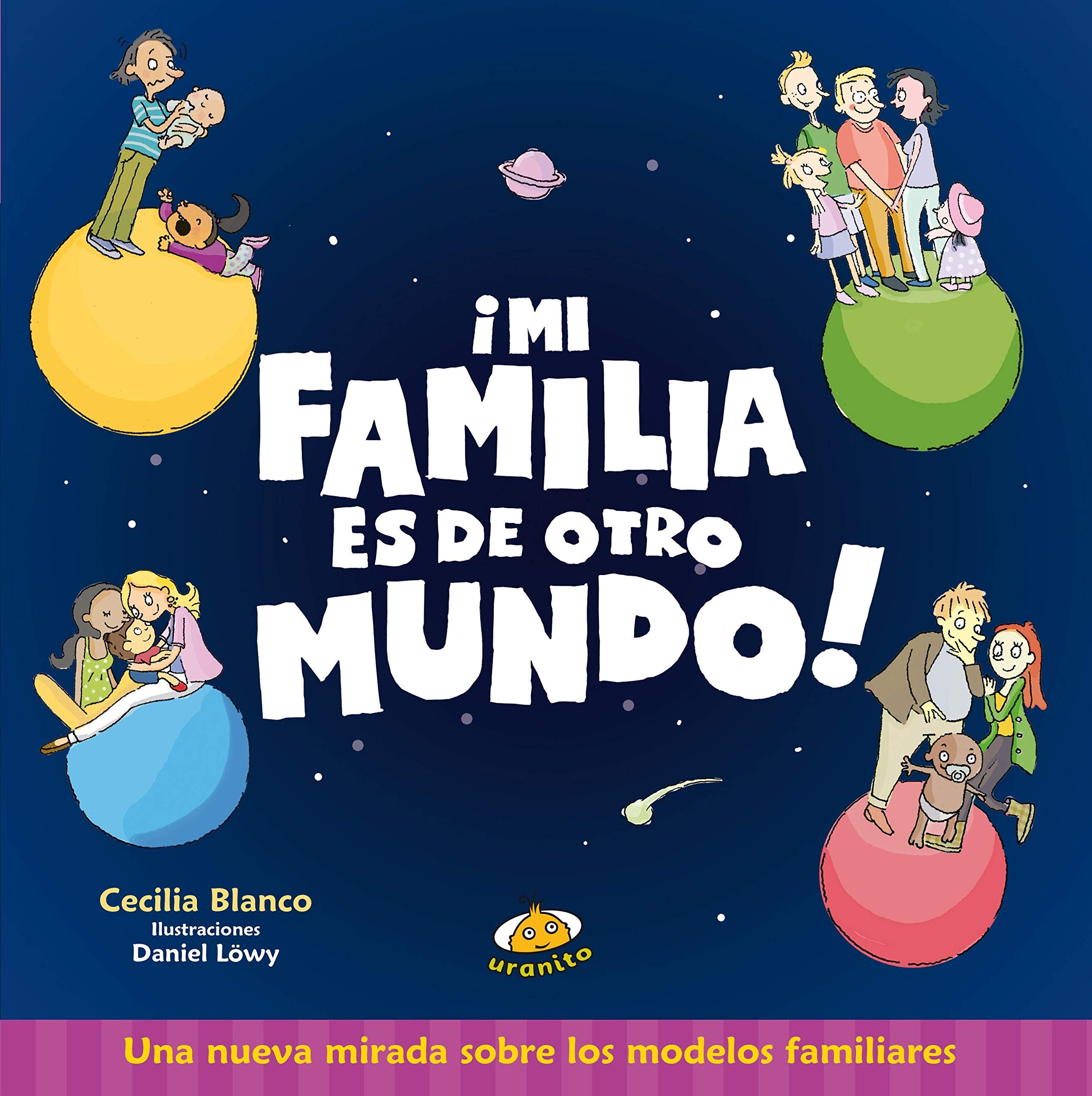 Mi Familia Es de Otro Mundo: Una Nueva Mirada Sobrer Los Modelos Familiares Non-fiction