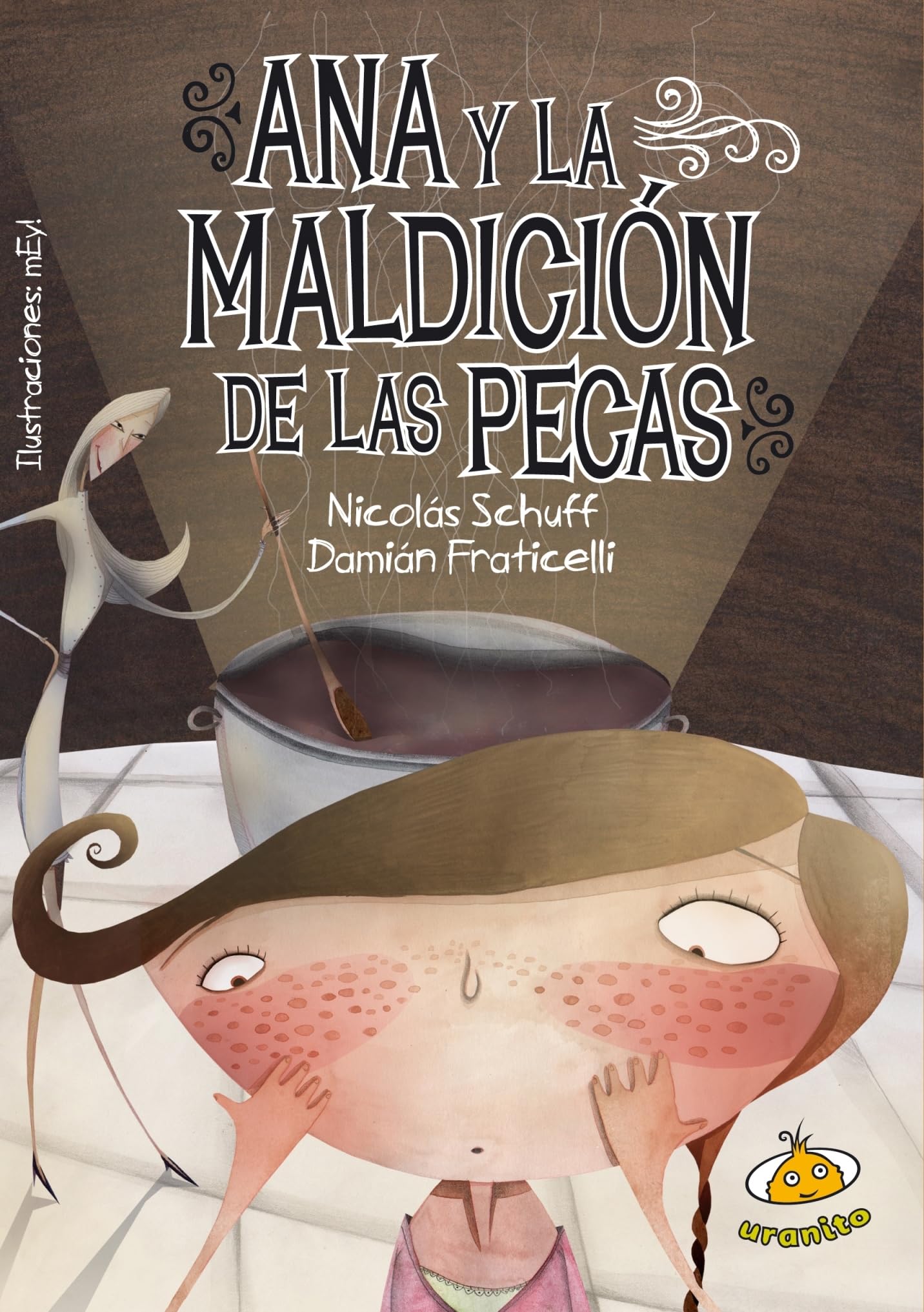 Ana y la maldición de las pecas/ Ana and the Cursed Freckles book