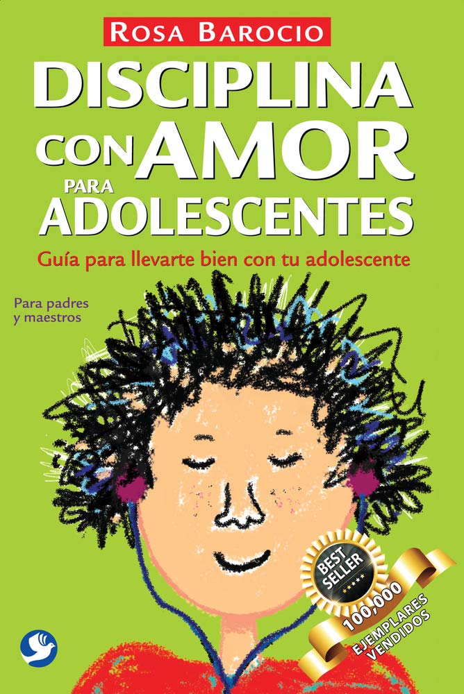 Disciplina con amor para adolescentes: Guía Para Llevarte Bien Con Tu Adolescente book