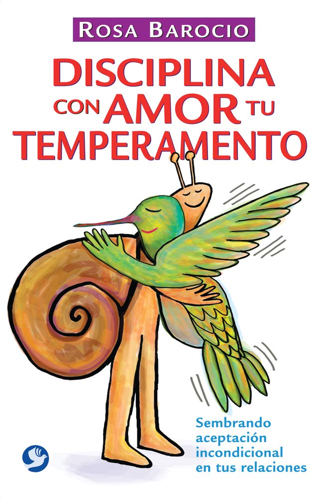 Disciplina Con Amor Tu Temperamento: Sembrando Aceptación Incondicional En Tus Relaciones Social Sciences