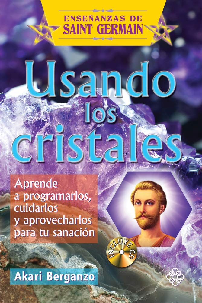 Usando Los Cristales: Aprende a Programarlos, Cuidarlos y Aprovecharlos Para Tu Sanacion: Aprende a Programarlos, Cuidarlos Y Aprovecharlos Para Tu Sanación (Las Enseñanzas De Saint Germain) Health, Nutrition & Fitness