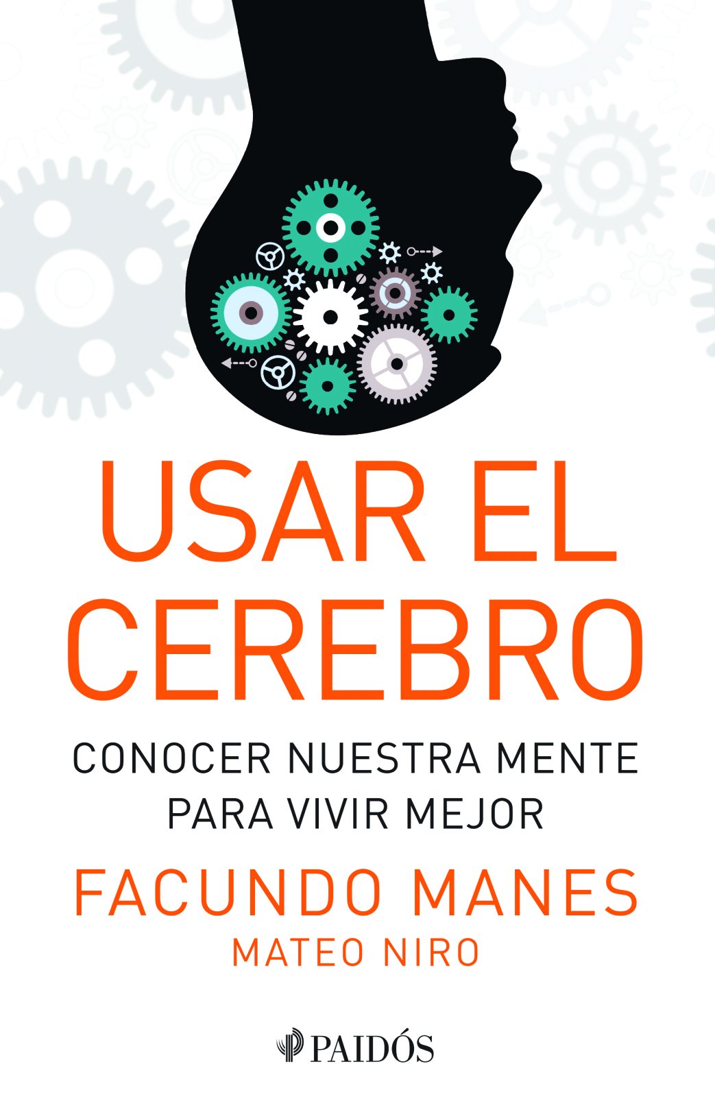 Usar el cerebro/ Using the brain: Conocer nuestra mente para vivir mejor/ Know our mind to live better book