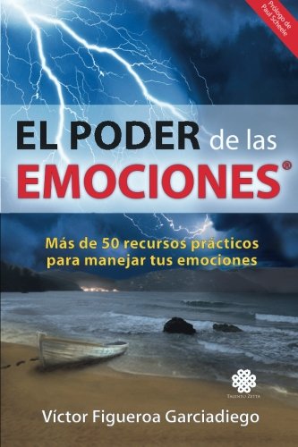 El Poder de las Emociones: Más de 50 recursos prácticos para manejar tus emociones Self-help