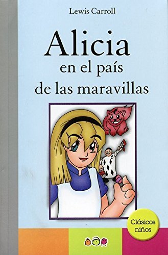 Alicia En el Pais De Las Maravillas / Alice in Wonderland Classics
