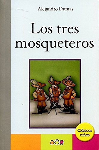 Los Tres Mosqueteros / The Three Musketeers Classics