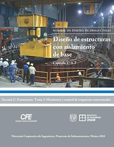 Manual de Diseño de Obras Civiles Cap. C. 3. 2 Diseño de Estructuras con Aislamiento de Base (Sección C: Estructuras Tema 3: Monitoreo y Control de Respuestas Estructurales, Band 3) Reference Books