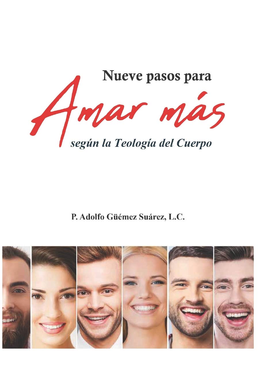Nueve pasos para Amar más: Según la Teología del Cuerpo Self-help