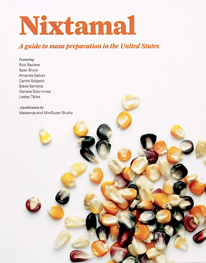 Nixtamal: A guide to masa preparation in the United States Cooking & Enjoying