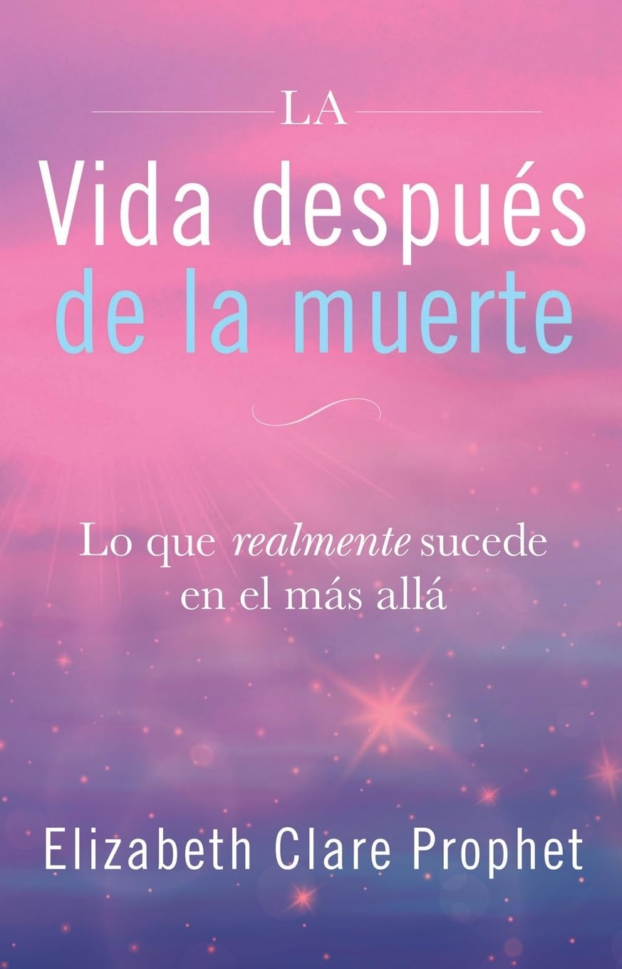 La Vida después de la muerte: Lo que realmente sucede en el más allá Religion & Esotericism
