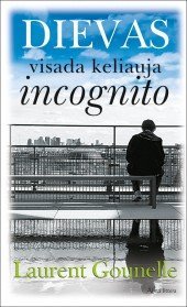 Dievas visada keliauja incognito Books