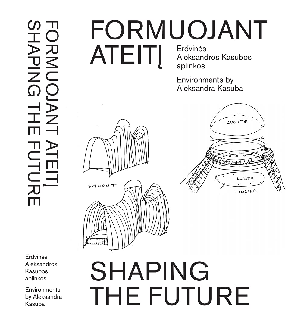 Shaping the Future. Environments by Aleksandra Kasuba / Formuojant ateitį. Erdvinės Aleksandros Kasubos aplinkos Film, Art & Culture