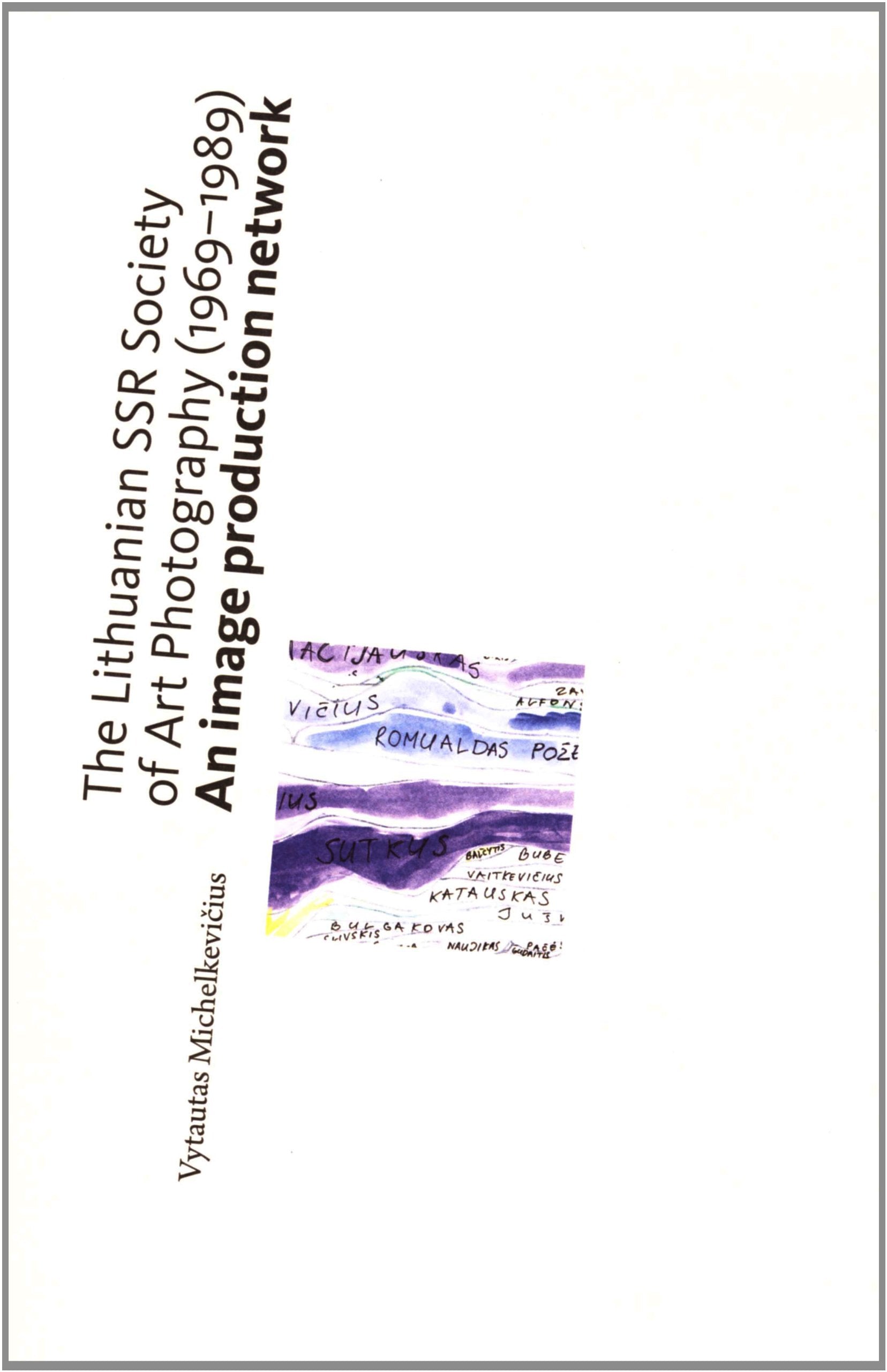 The Lithuanian SSR Society of Art Photography (1969-1989). An image production network Photography
