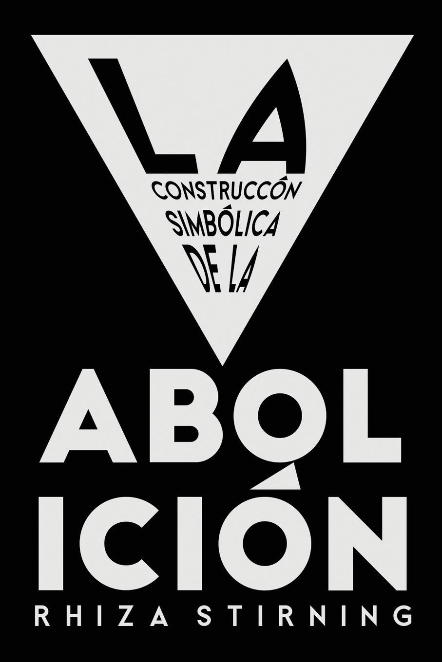 La Construcción Simbólica de la Abolición book