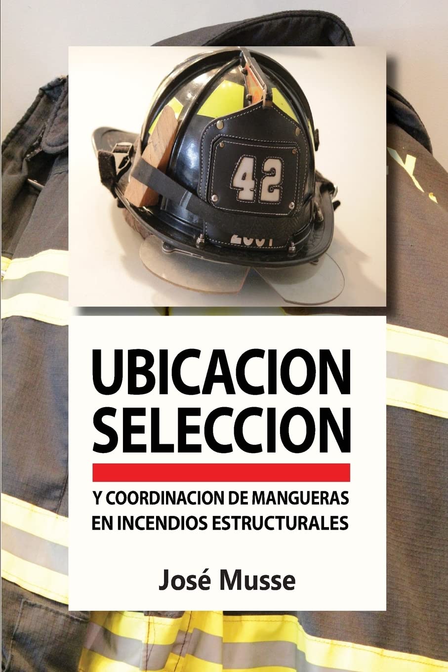 Ubicación, selección y coordinación de mangueras en incendios estructurales Business & Technology