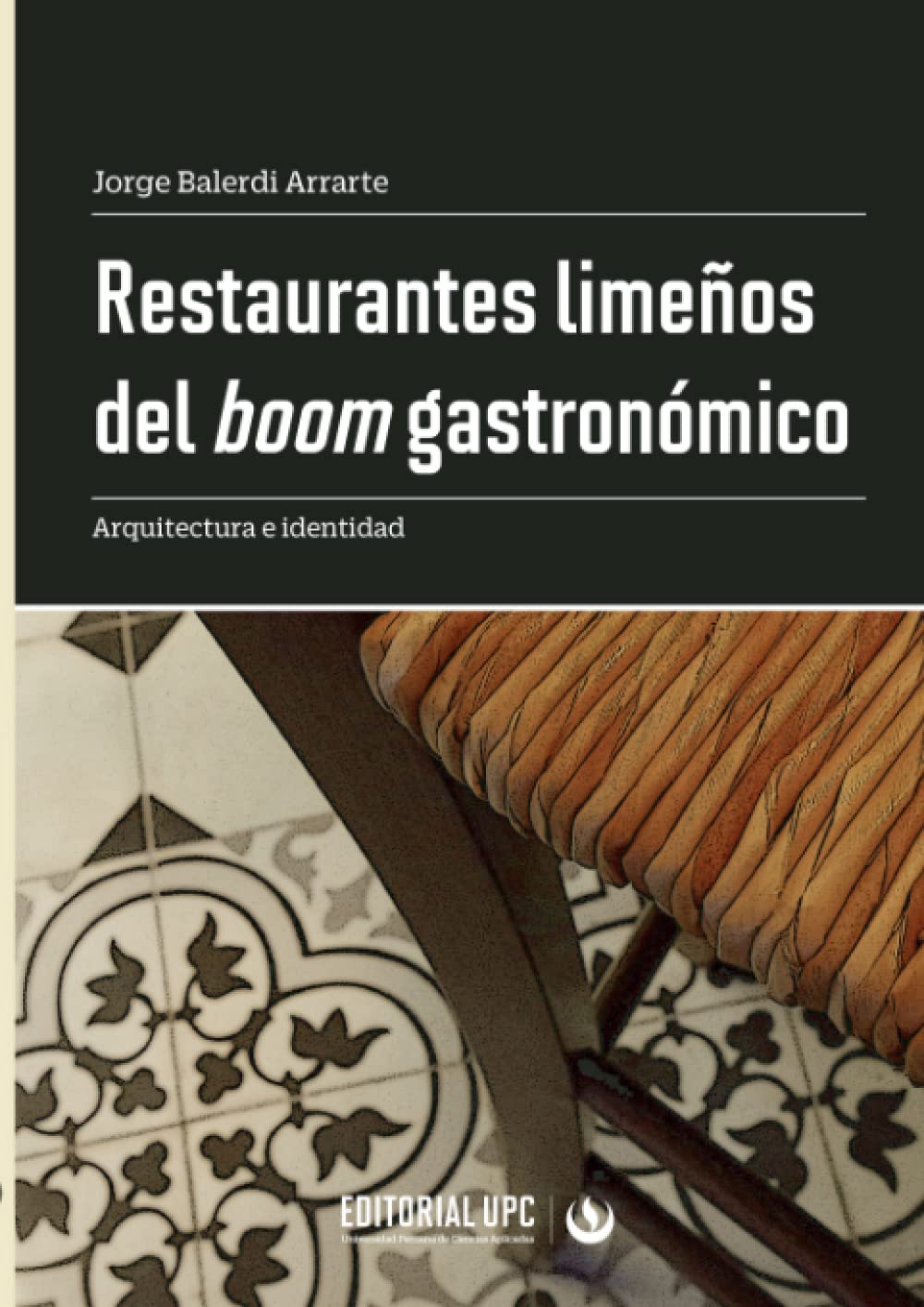 Restaurantes limeños del boom gastronómico Architecture