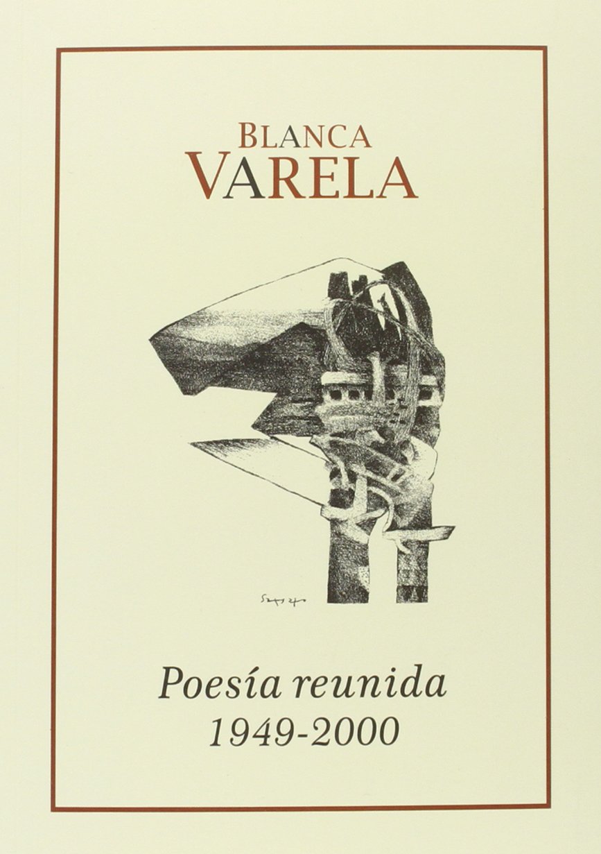 BLANCA VARELA POESIA REUNIDA 1949-2000 book
