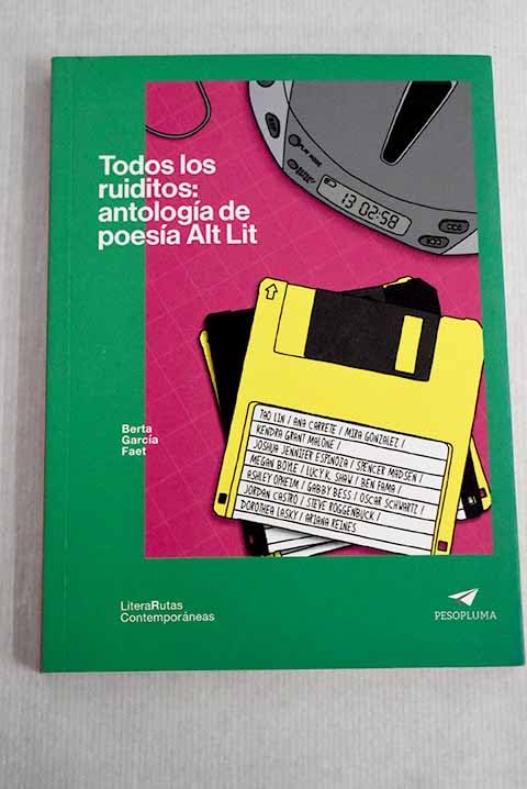Todos los ruiditos: antología de poesía Alt Lit Books