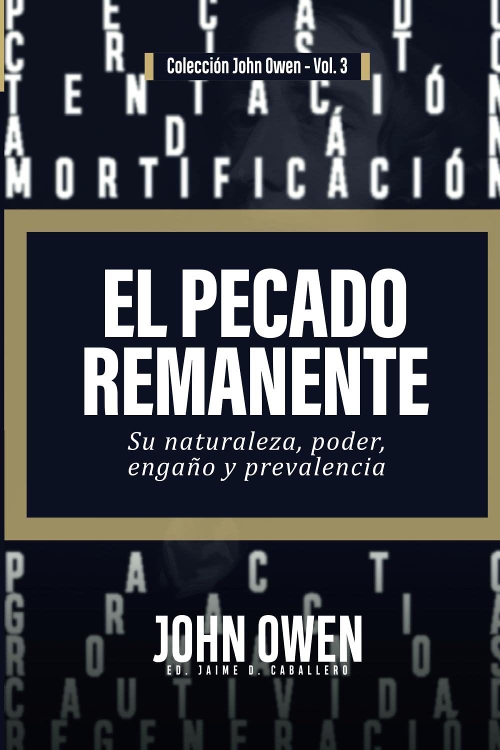 El Pecado Remanente: Su naturaleza, poder, engaño, y prevalencia Religion & Esotericism
