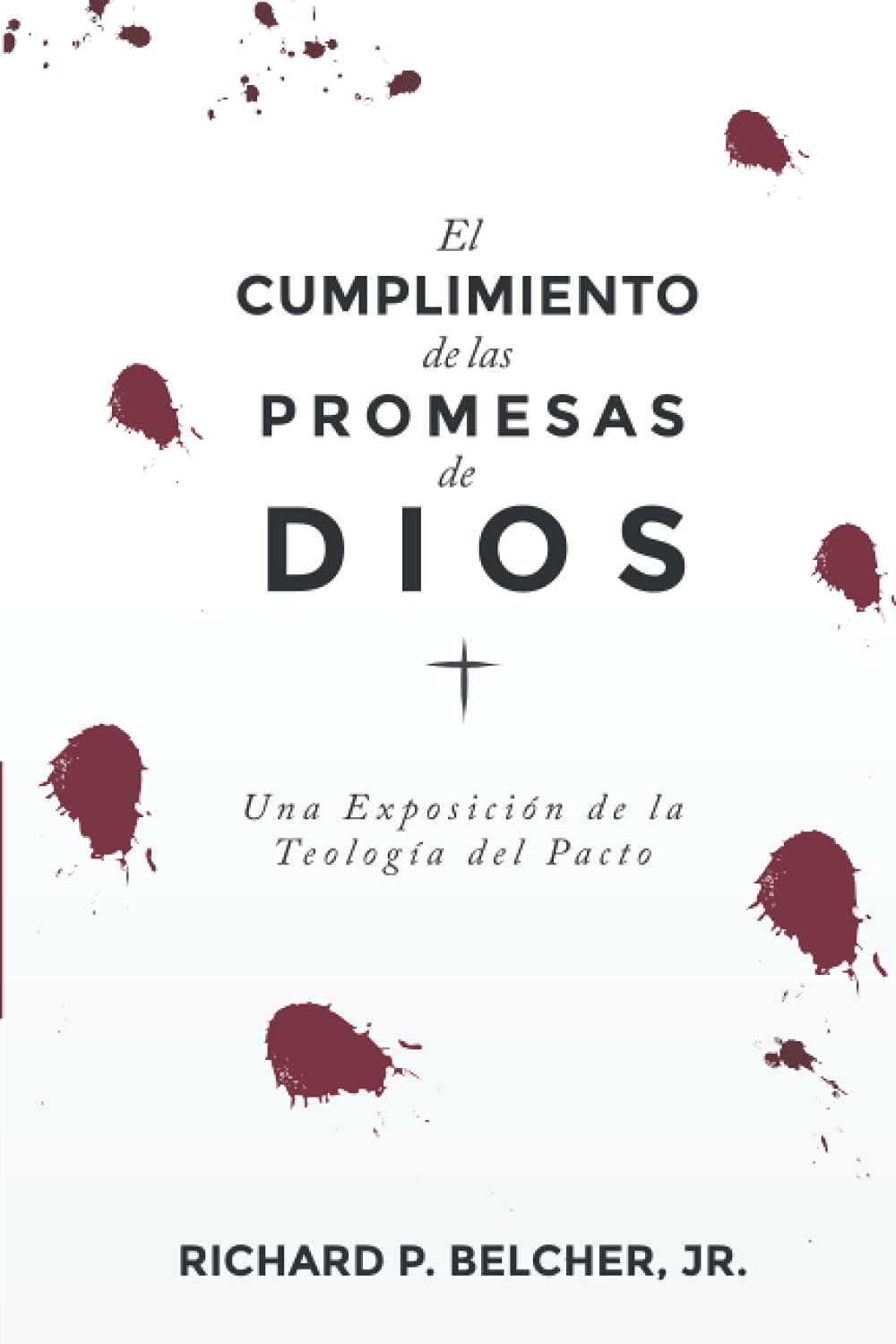 El Cumplimiento de las Promesas de Dios: Una exposición de la Teologia del Pacto Social Sciences