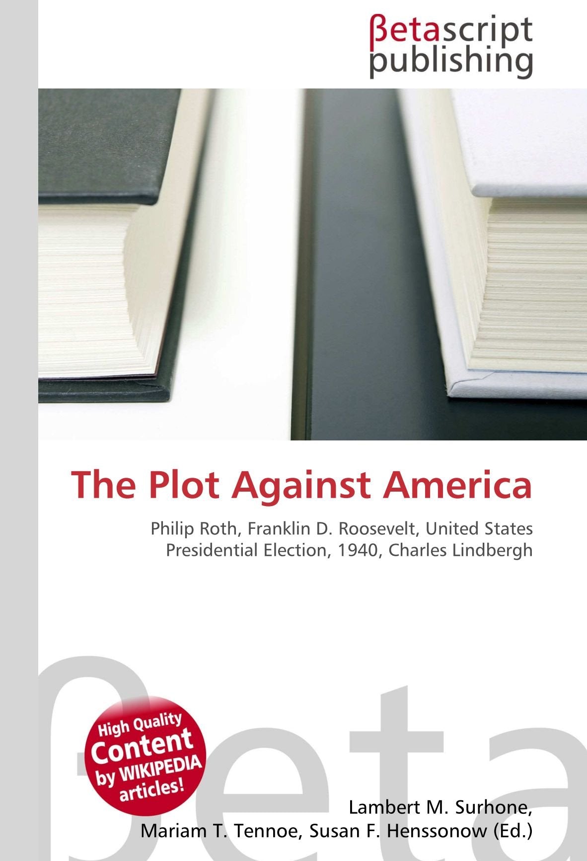 The Plot Against America: Philip Roth, Franklin D. Roosevelt, United States Presidential Election, 1940, Charles Lindbergh book