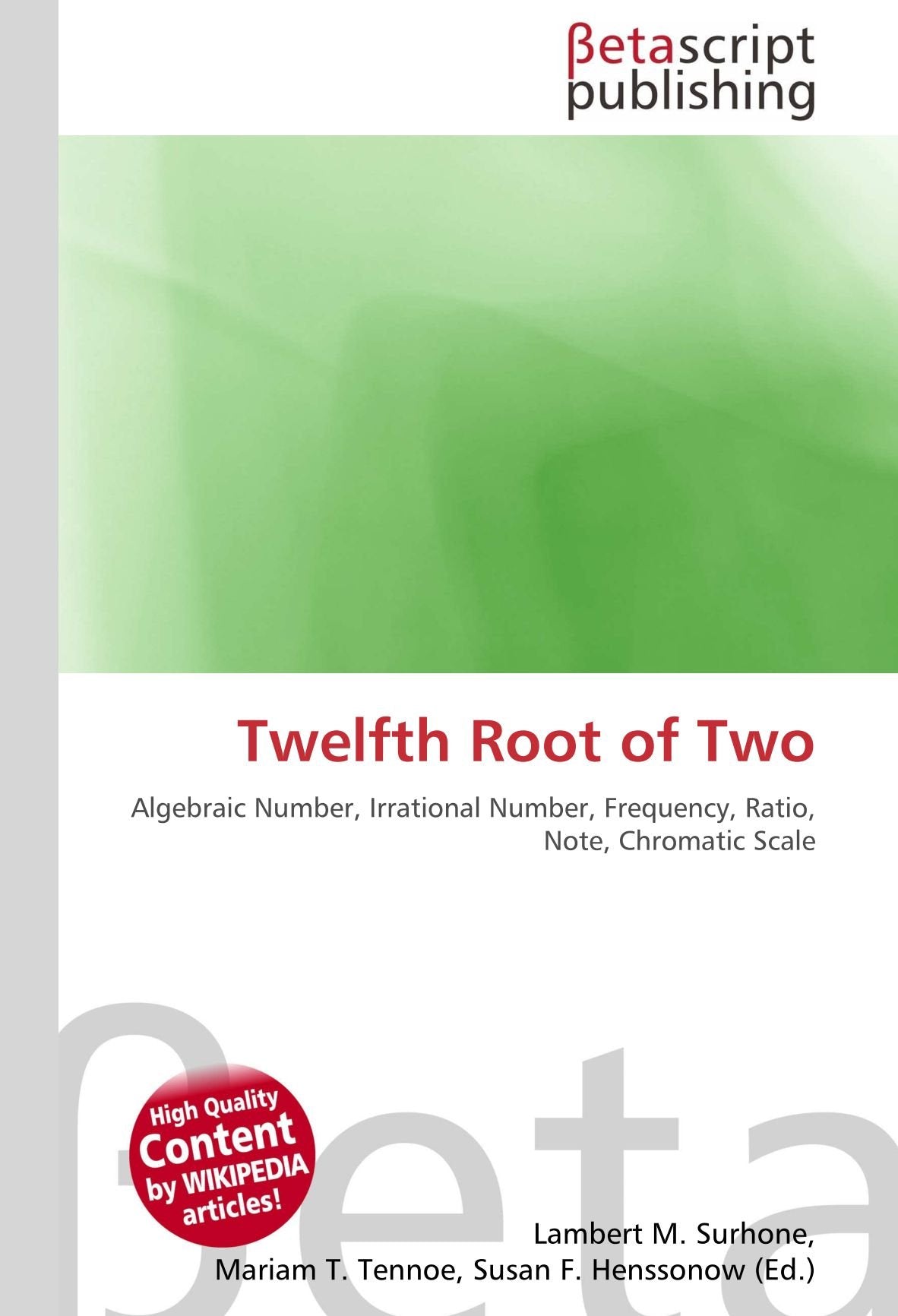 Twelfth Root of Two: Algebraic Number, Irrational Number, Frequency, Ratio, Note, Chromatic Scale book
