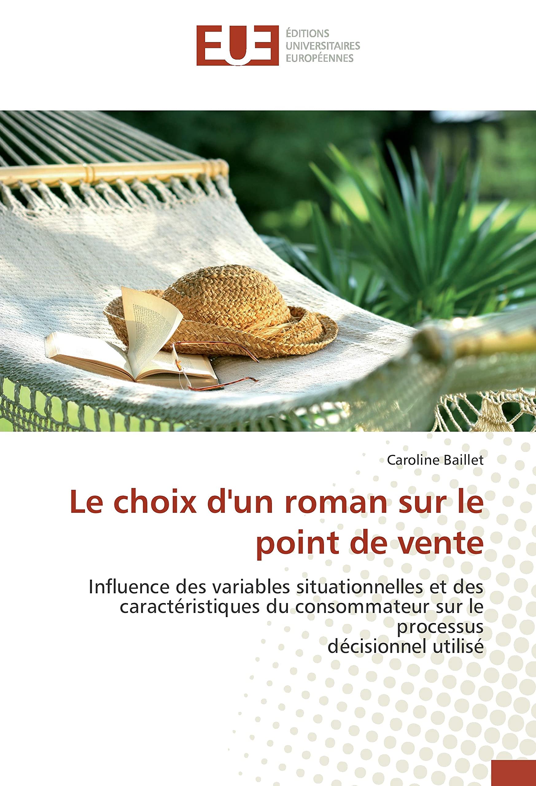 Le choix d'un roman sur le point de vente: Influence des variables situationnelles et des caractéristiques du consommateur sur le processus déc book