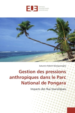 Gestion des pressions anthropiques dans le Parc National de Pongara : Impacts des flux touristiques book