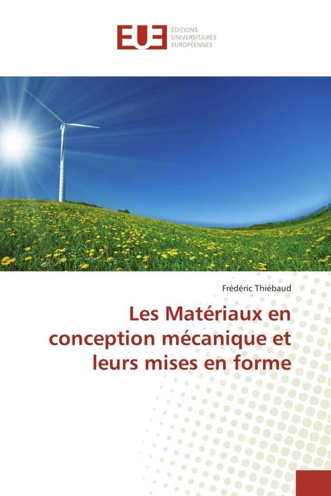 Les Matériaux en conception mécanique et leurs mises en forme book