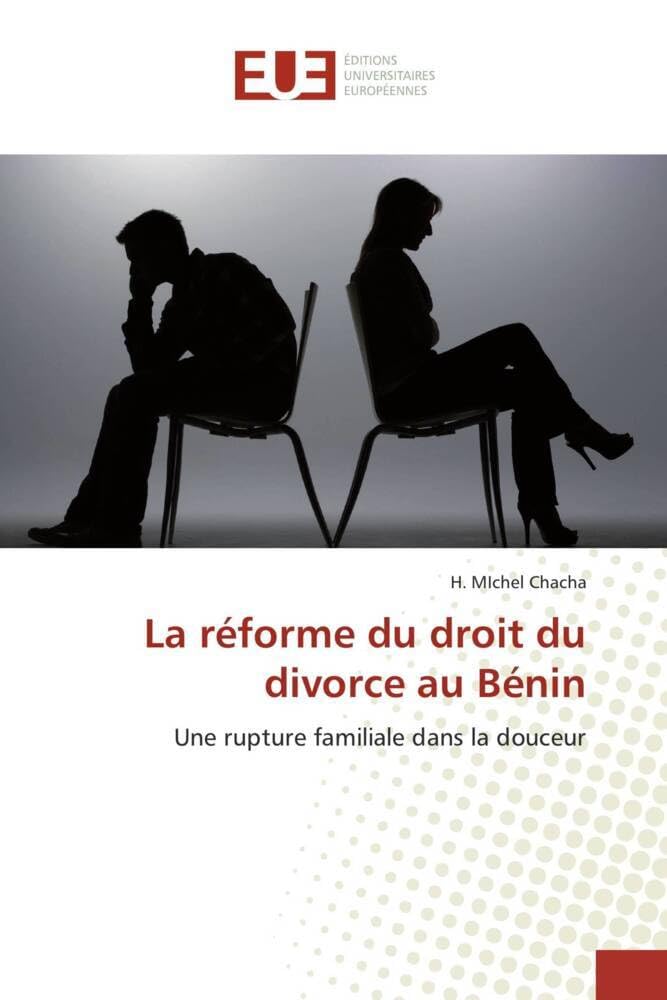 La réforme du droit du divorce au Bénin: Une rupture familiale dans la douceur book