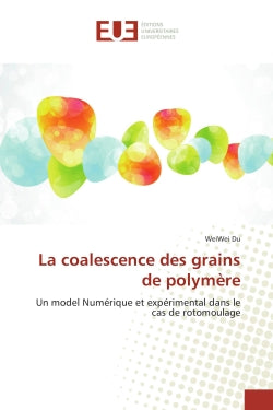 La coalescence des grains de polymère : Un model Numérique et expérimental dans le cas de rotomoulage book