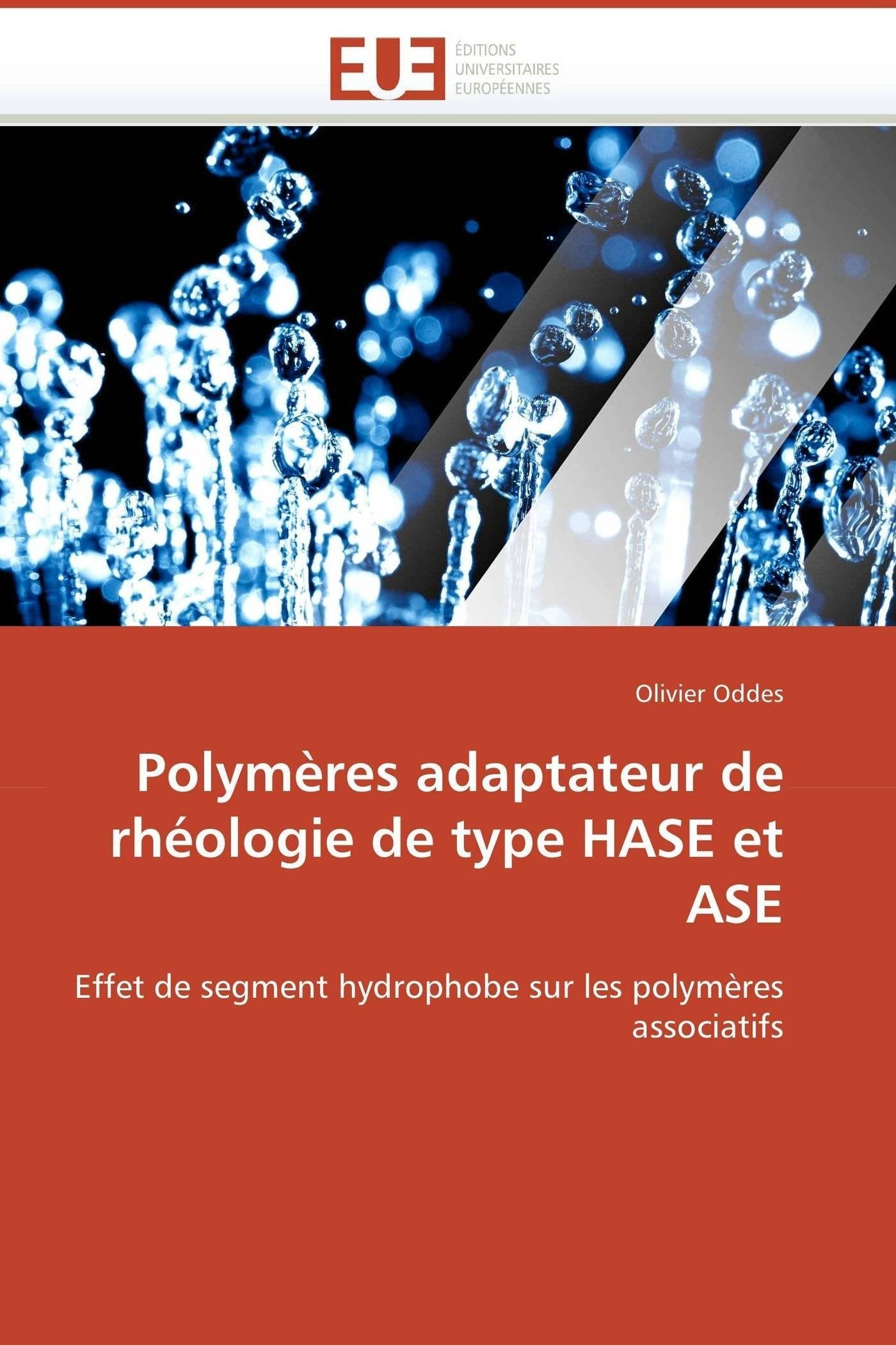 Polymères adaptateur de rhéologie de type HASE et ASE: Effet de segment hydrophobe sur les polymères associatifs book