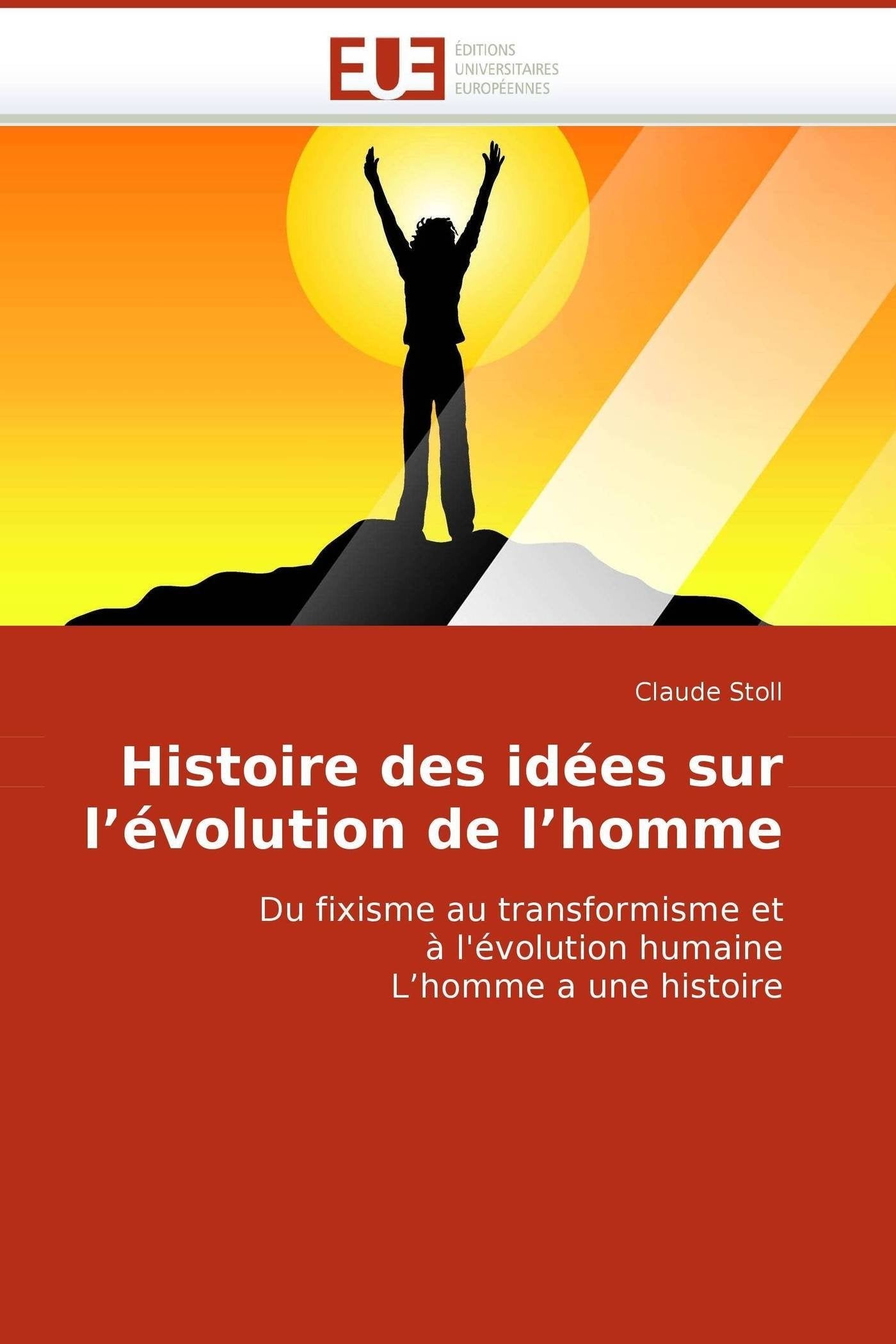 Histoire des idées sur l'évolution de l'homme: Du fixisme au transformisme et à l'évolution humaine L'homme a une histoire book