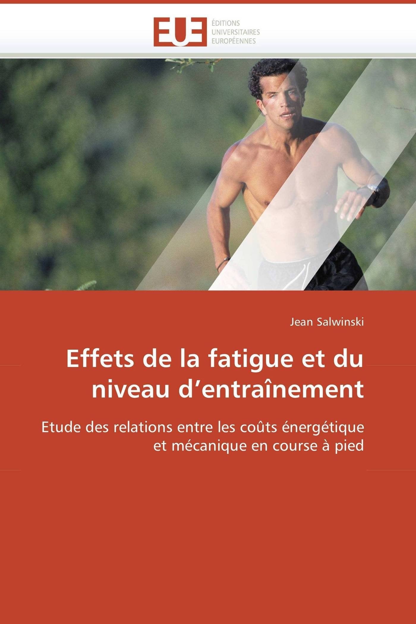Effets de la fatigue et du niveau d’entraînement: Etude des relations entre les coûts énergétique et mécanique en course à pied book