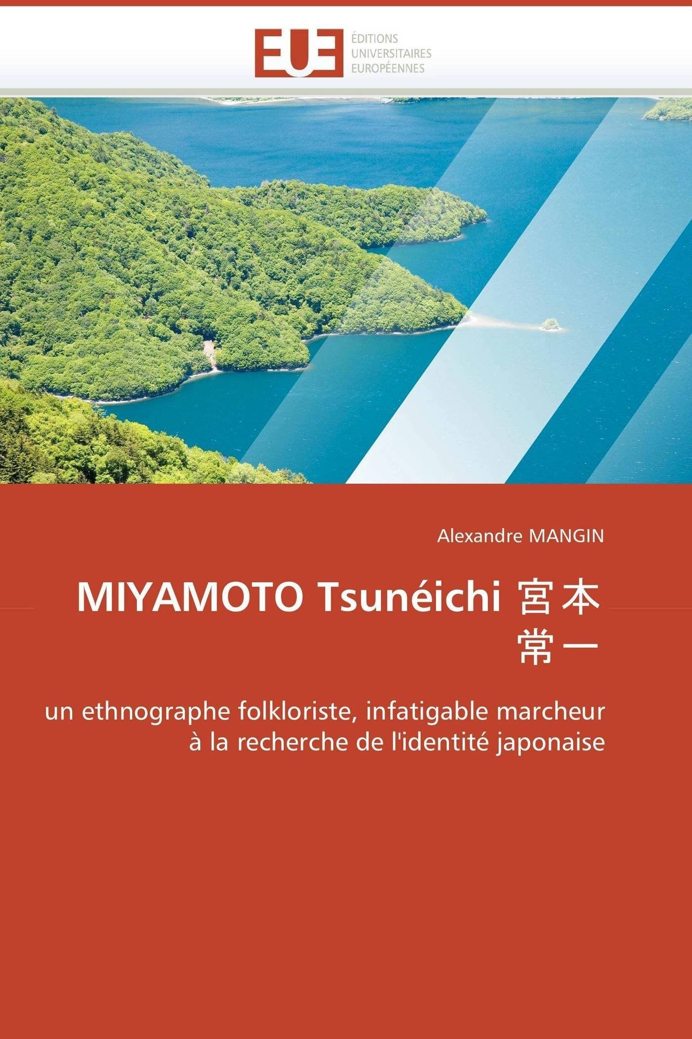 MIYAMOTO Tsunéichi 宮本常一: un ethnographe folkloriste, infatigable marcheur à la recherche de l'identité japonaise book
