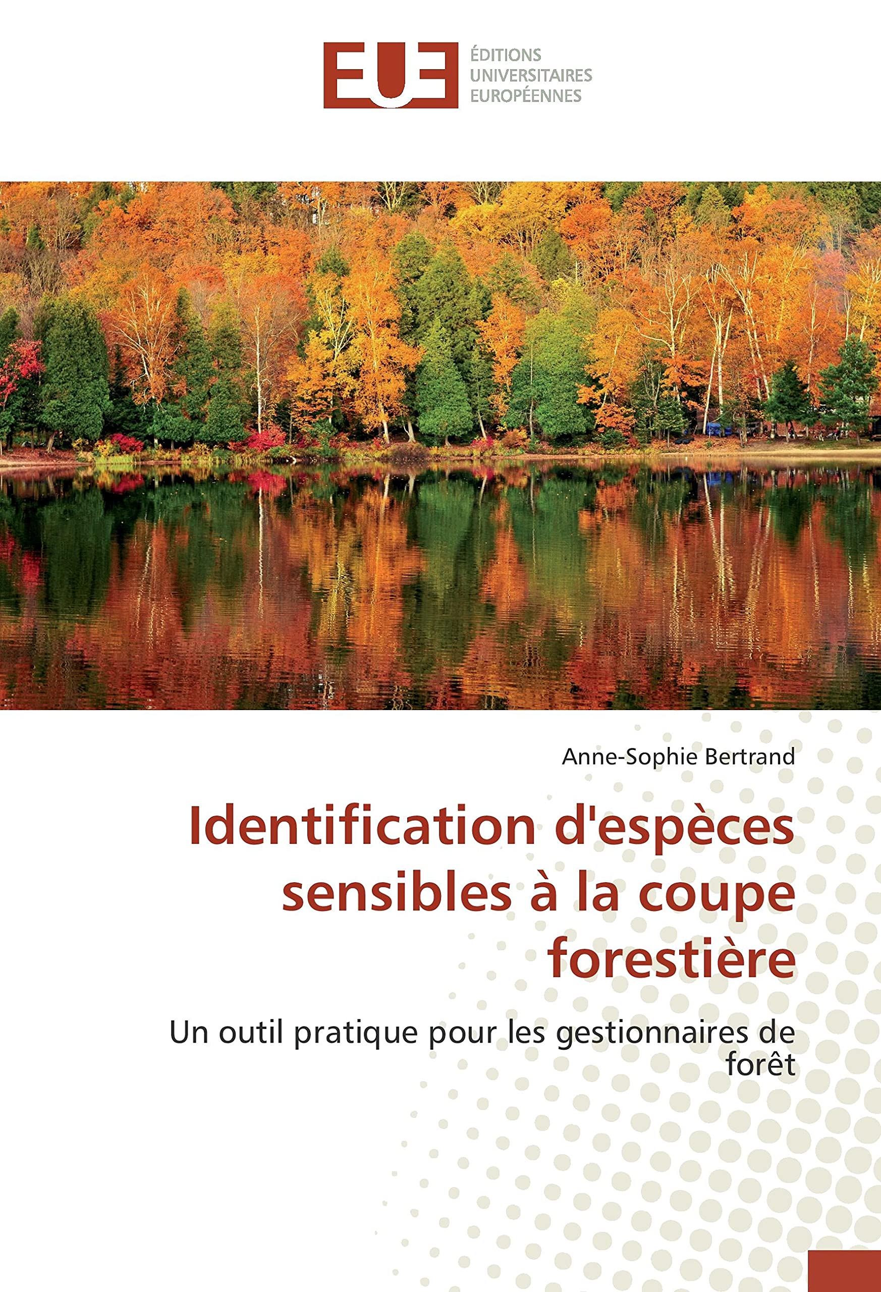 Identification d'espèces sensibles à la coupe forestière: Un outil pratique pour les gestionnaires de forêt book