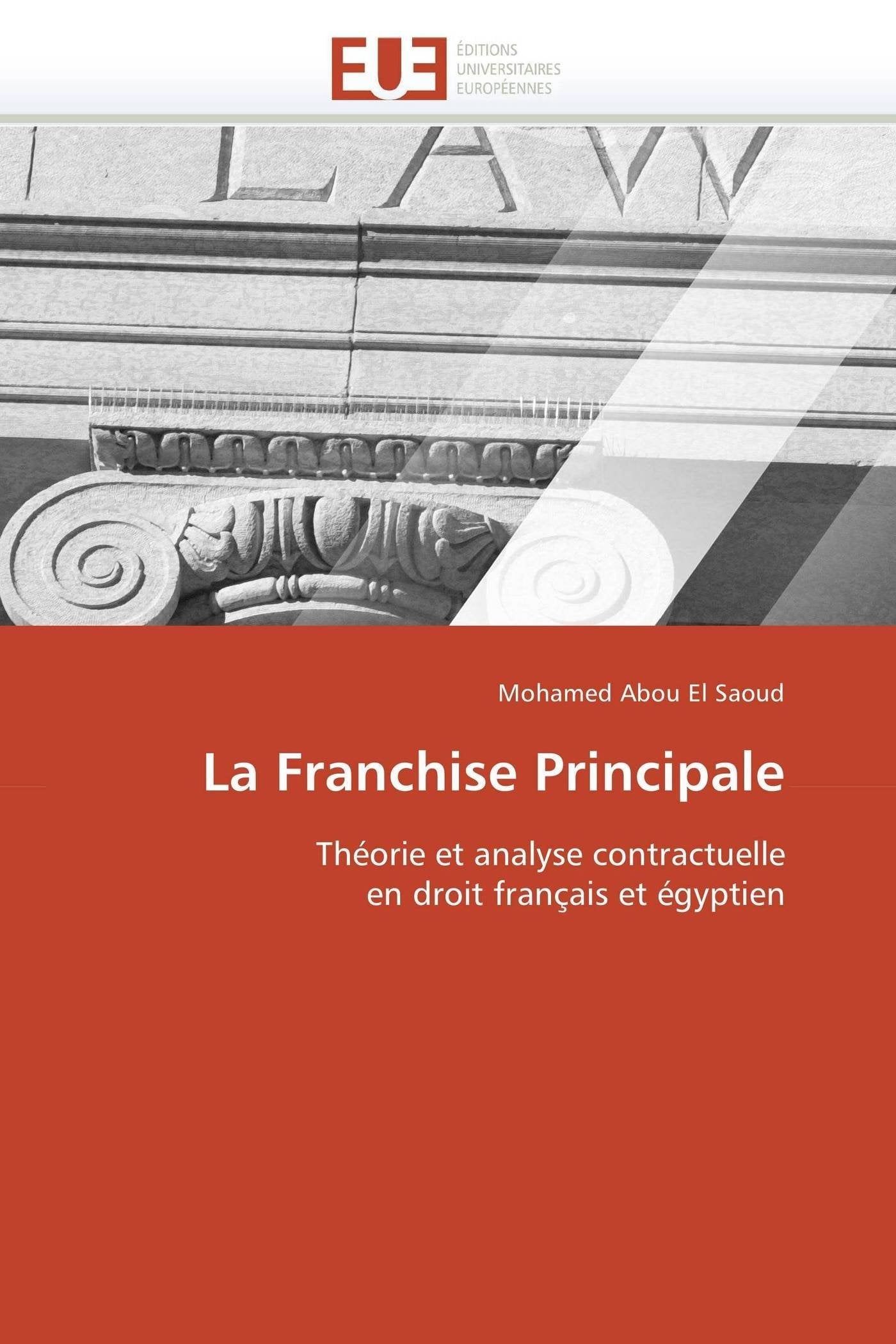 La Franchise Principale: Théorie et analyse contractuelle en droit français et égyptien book