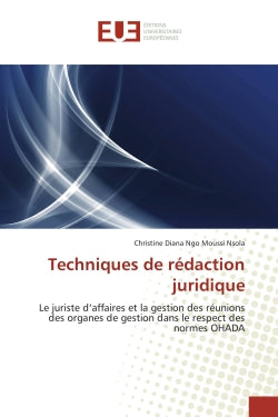 Techniques de rédaction juridique : Le juriste d'affaires et la gestion des réunions des organes de gestion dans le respect des normes O Law