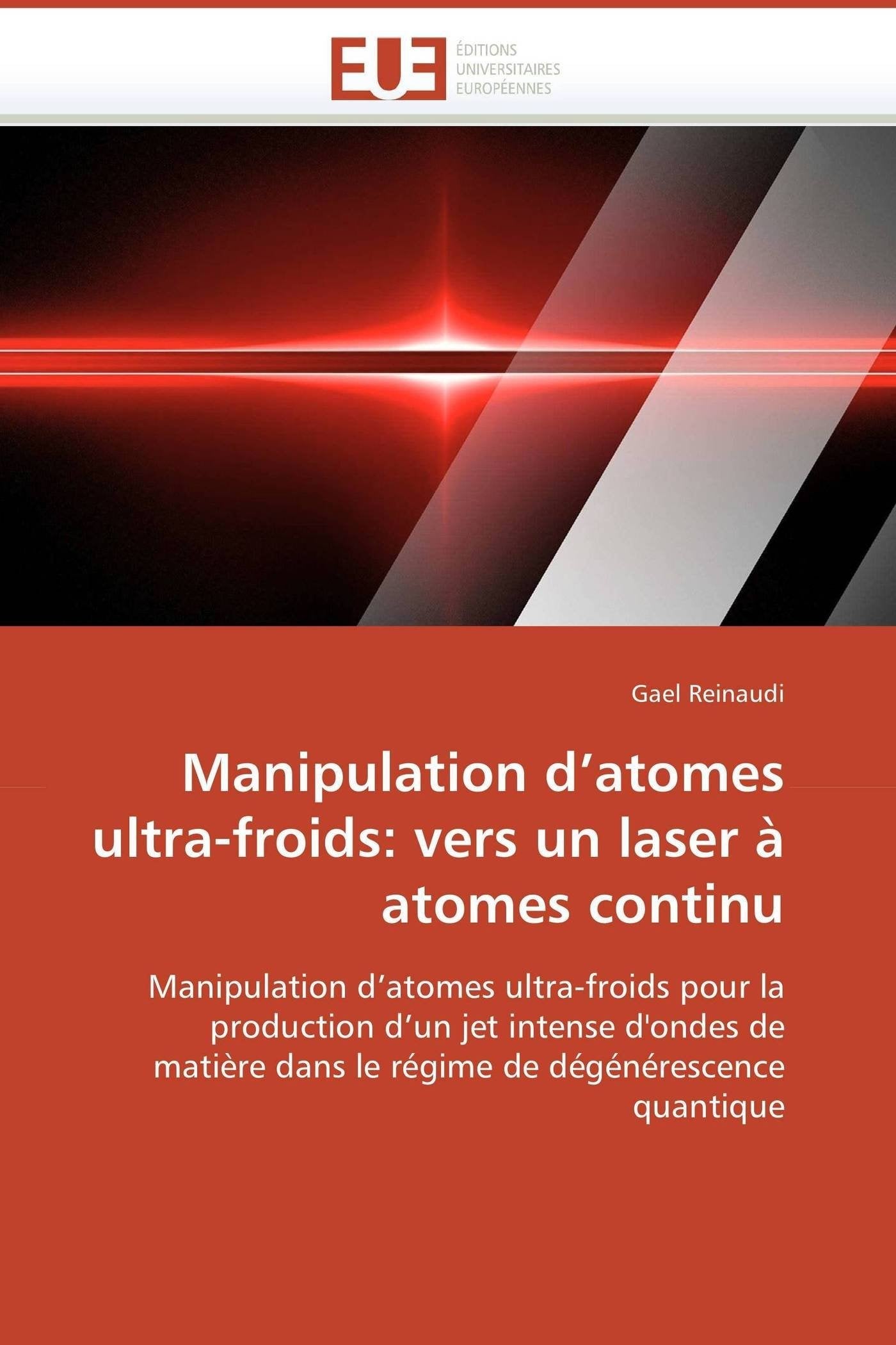 Manipulation d’atomes ultra-froids: vers un laser à atomes continu book