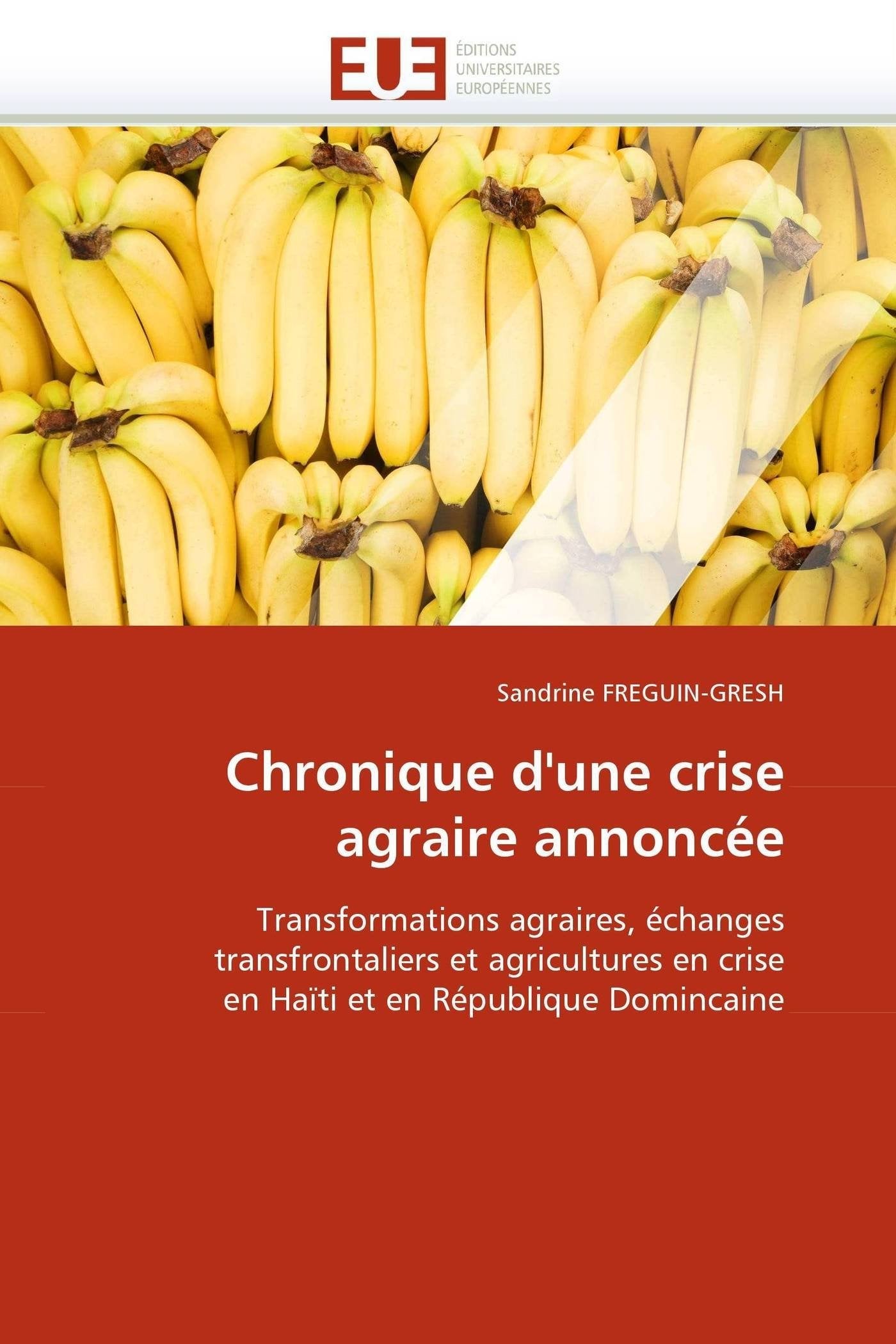 Chronique d'une crise agraire annoncée: Transformations agraires, échanges transfrontaliers et agricultures en crise en Haïti et en République Domincaine book