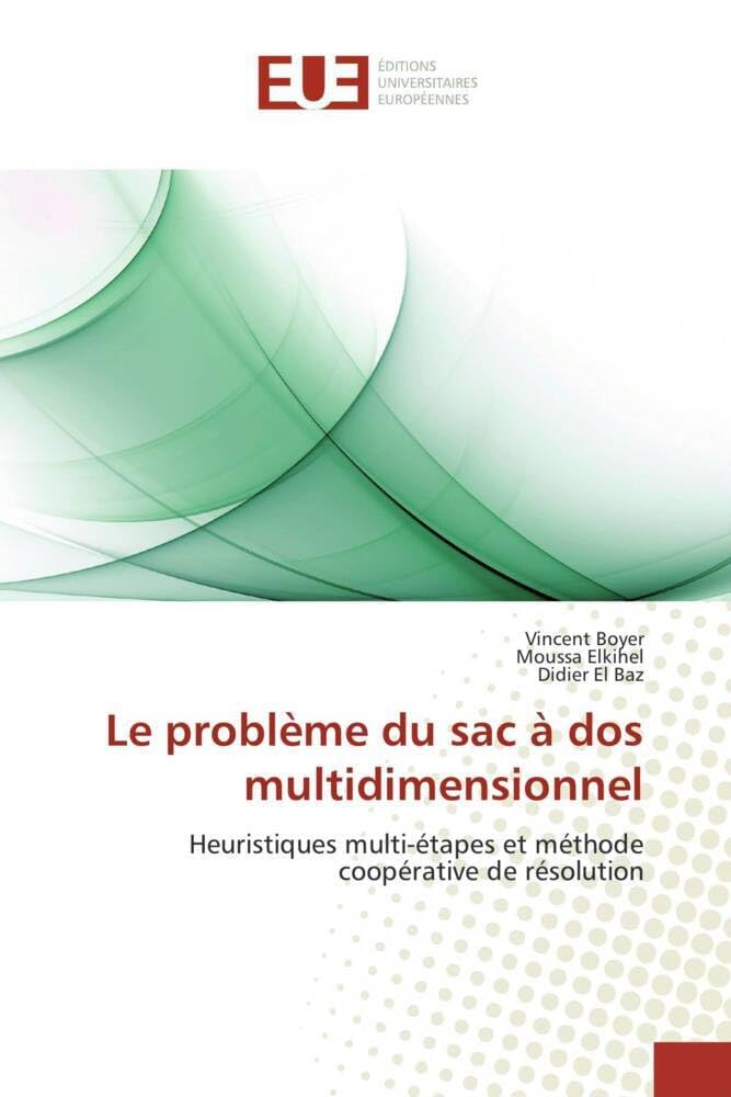 Le problème du sac à dos multidimensionnel: Heuristiques multi-étapes et méthode coopérative de résolution book