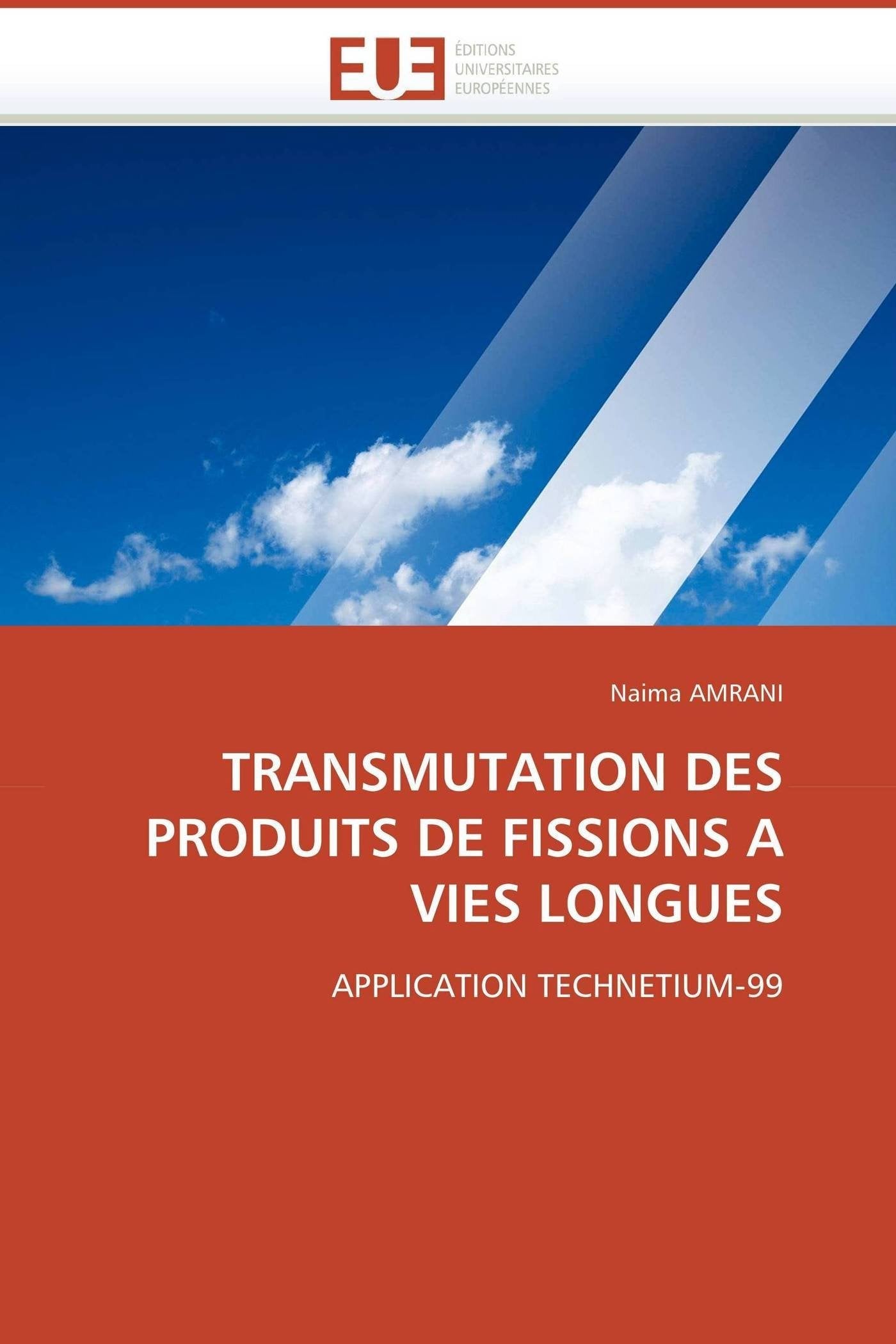 TRANSMUTATION DES PRODUITS DE FISSIONS A VIES LONGUES: APPLICATION TECHNETIUM-99 book