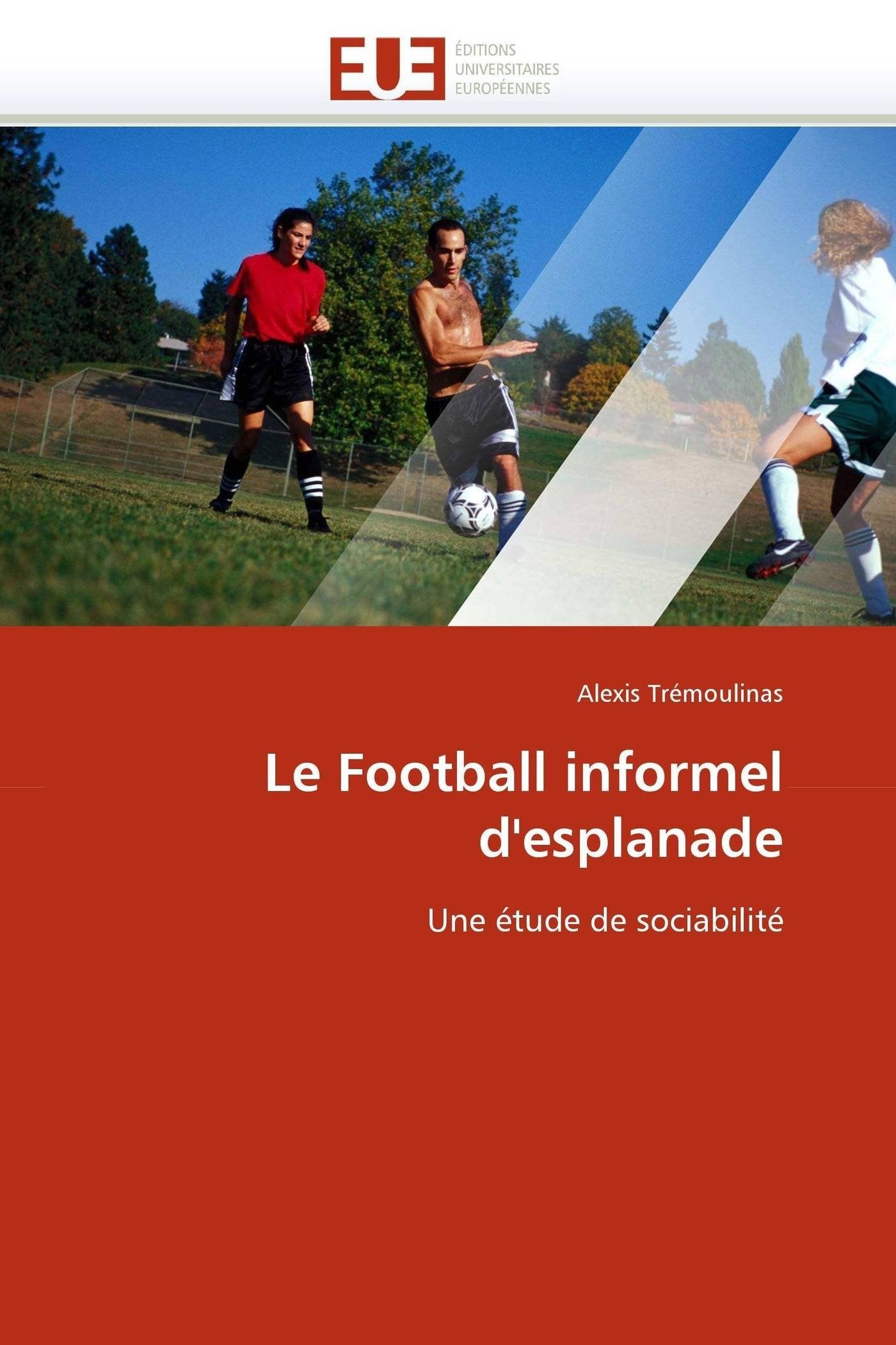 Le Football informel d'esplanade: Une étude de sociabilité book