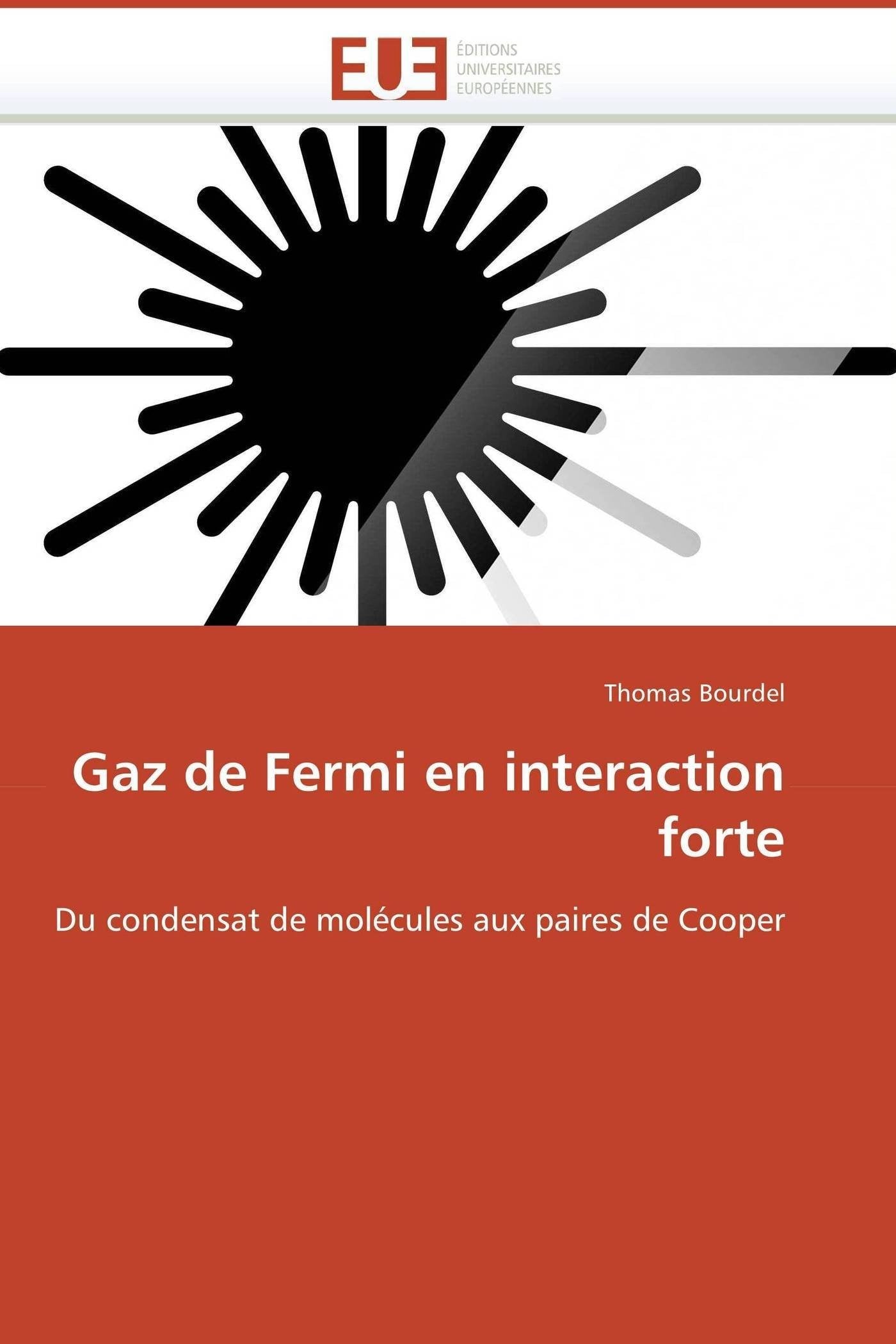 Gaz de Fermi en interaction forte: Du condensat de molécules aux paires de Cooper book