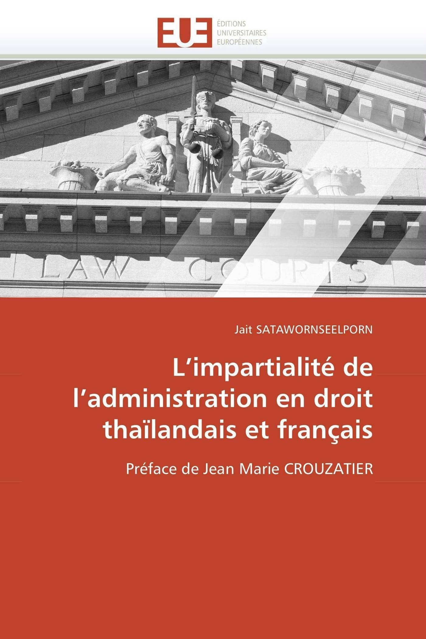 L’impartialité de l’administration en droit thaïlandais et français: Préface de Jean Marie CROUZATIER book