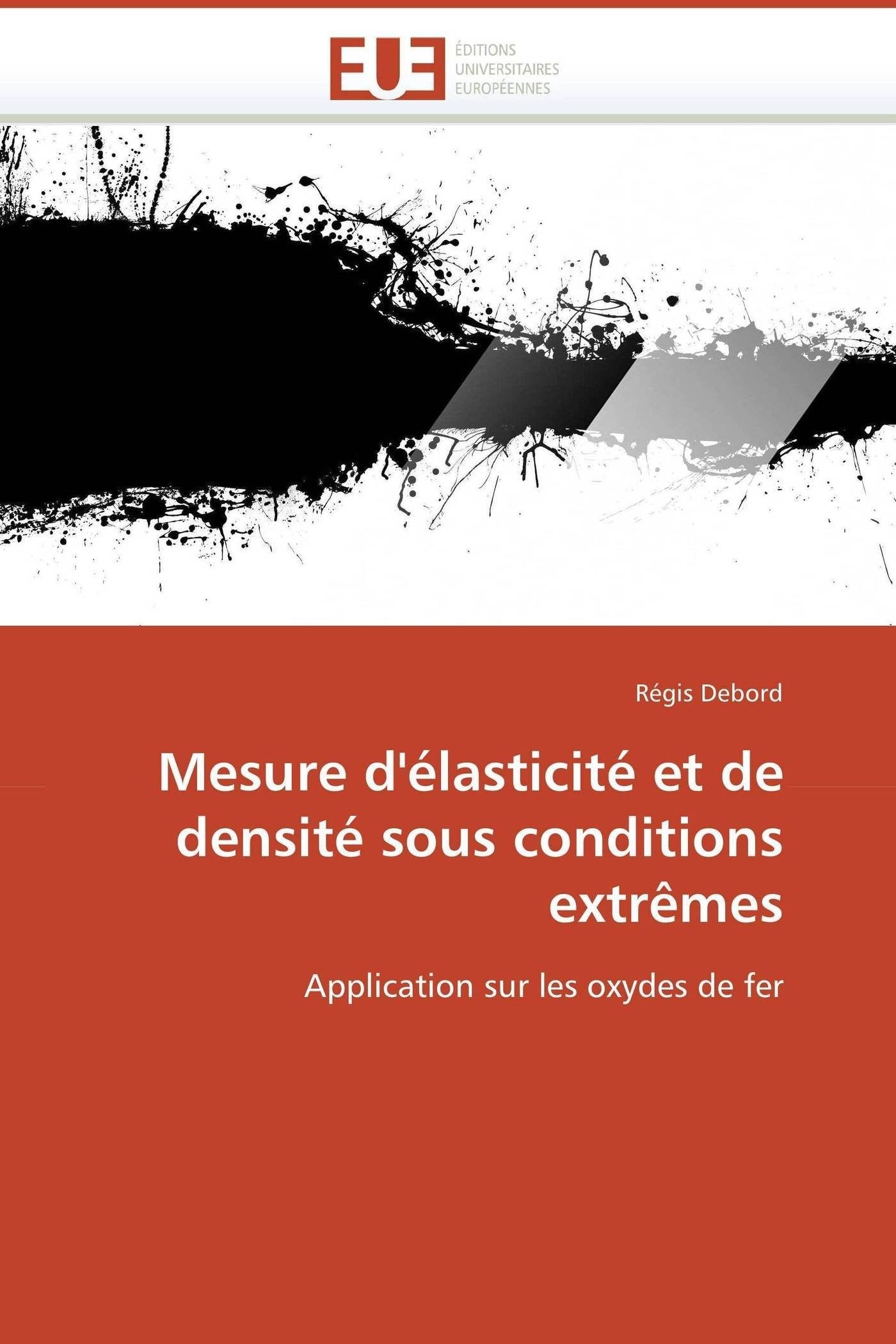 Mesure d'élasticité et de densité sous conditions extrêmes: Application sur les oxydes de fer book