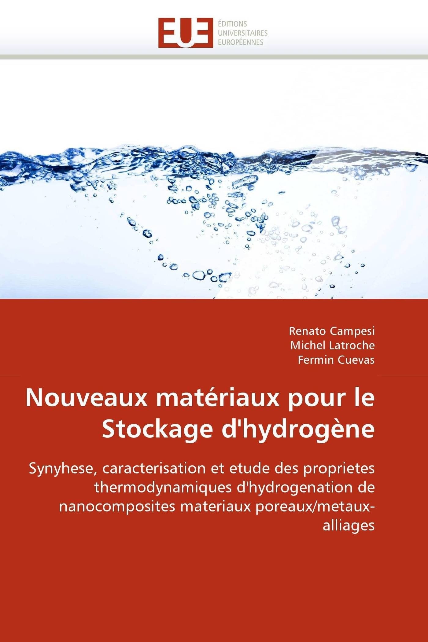 Nouveaux matériaux pour le Stockage d'hydrogène: Synyhese, caracterisation et etude des proprietes thermodynamiques d'hydrogenation de nanocomposites materiaux poreaux/metaux-alliages book